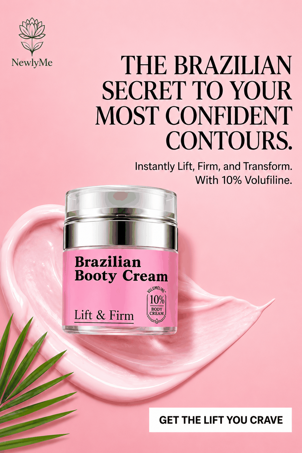 Brazilian Booty Cream jar with pink background and text about lifting, firming, and transforming.